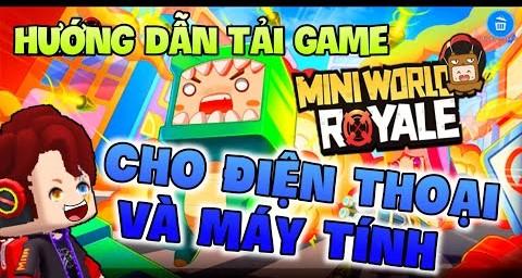 Cách tải game Mini World về máy tính và điện thoại